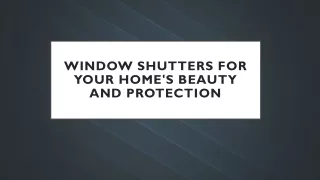 Window Shutters For Your Home's Beauty And Protection