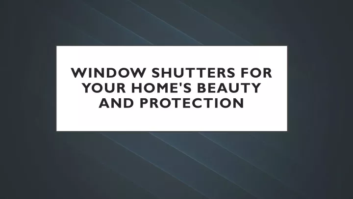 window shutters for your home s beauty and protection