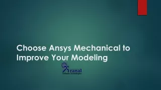 Choose Ansys Mechanical to Improve Your Modeling