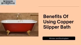 Benefits Of Using Copper Slipper Bath