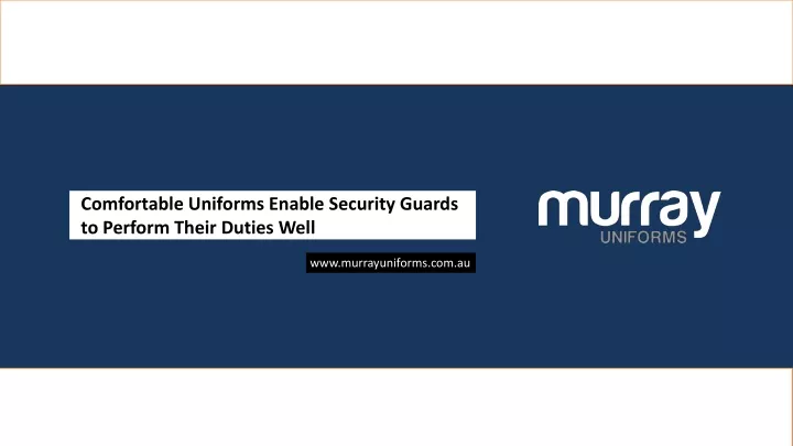 comfortable uniforms enable security guards