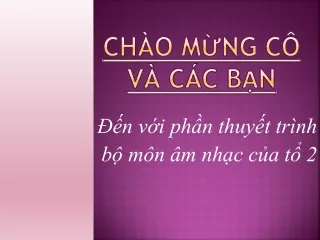 Âm nhạc 8 - Tiết 3: Ôn TĐN số 1. ANTT: Nhạc sĩ Trần Hoàn và bài hát