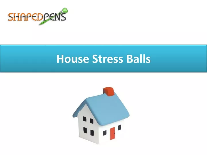house stress balls