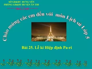 Bài giảng Lịch sử Lớp 5 - Bài 25: Lễ kí Hiệp định Pa-ri