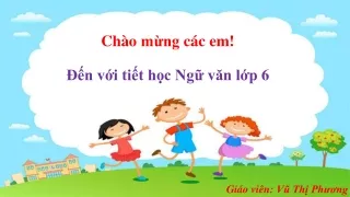 Bài giảng Ngữ văn 6 - Văn bản: Bài học đường đời đầu tiên