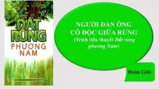 Bài giảng Ngữ văn 7 - Bài: Người đàn ông cô độc giữa rừng