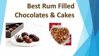 Best Rum Filled Chocolates & Cakes