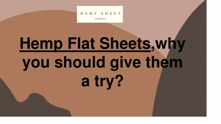 hemp flat sheets why you should give them a try