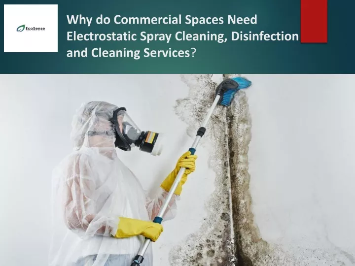 why do commercial spaces need electrostatic spray cleaning disinfection and cleaning services