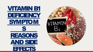 vitamin b1 deficiency s y m p t o m s reasons