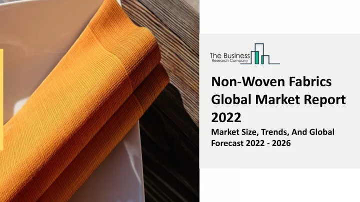 non woven fabrics global market report 2022