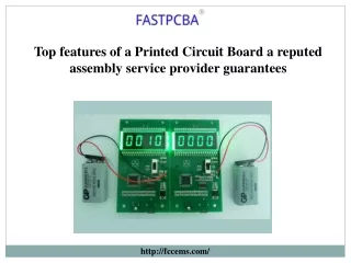 Top features of a Printed Circuit Board a reputed assembly service provider guar