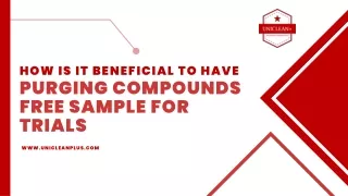 how is it beneficial to have purging compounds
