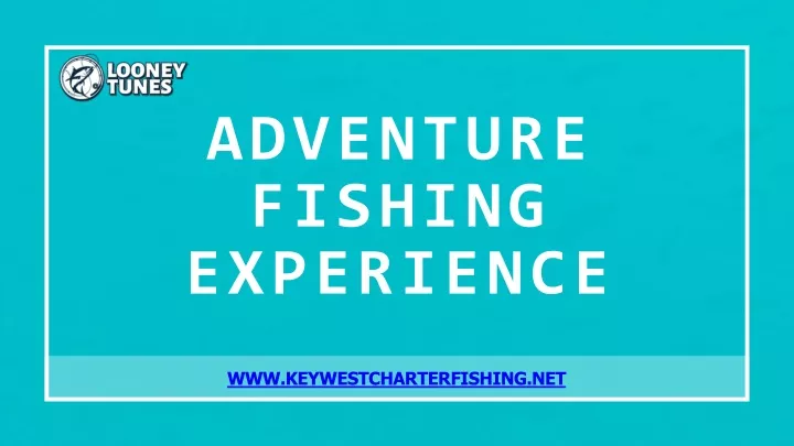 adventur e fishin g experienc e