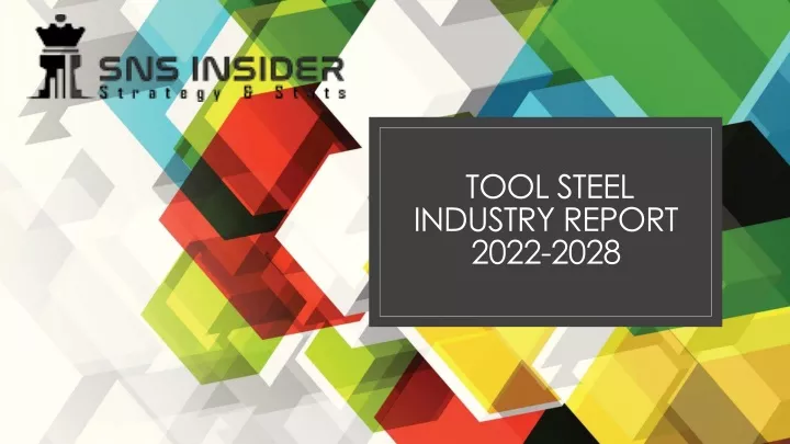 tool steel industry report 2022 2028