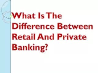 what is the difference between retail and private banking