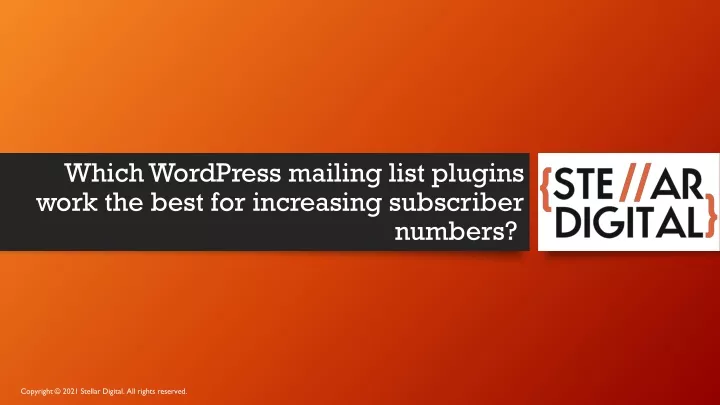 which wordpress mailing list plugins work the best for increasing subscriber numbers