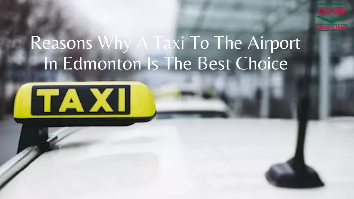 reasons why a taxi to the airport in edmonton