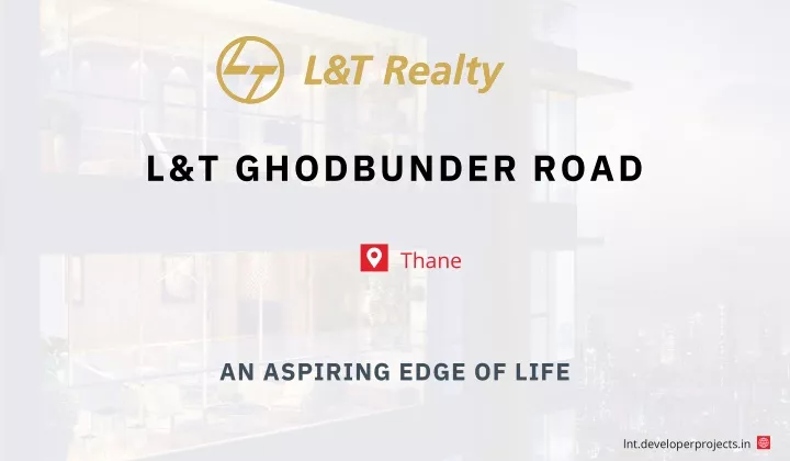 l t ghodbunder road