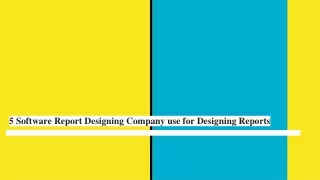 5 Software Report Designing Company use for Designing Reports