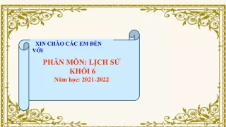 Bài giảng Lịch sử 6 - Bài 1: Sơ lược về môn Lịch sử