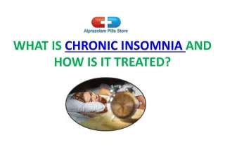 WHAT IS CHRONIC INSOMNIA AND HOW IS IT