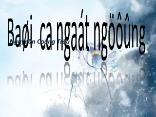 Bài giảng Ngữ văn Lớp 11 - Văn bản: Bài ca ngất ngưởng