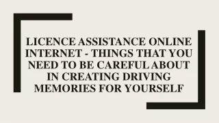 Licence Assistance Online Internet - Creating Driving Memories for Yourself