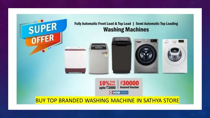 buy top branded washing machine in sathya store