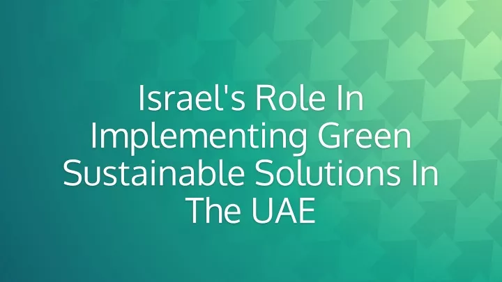 israel s role in implementing green sustainable solutions in the uae