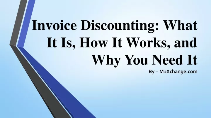 PPT - Invoice Discounting What It Is, How It Works, And Why You Need It ...