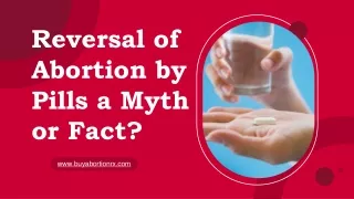 Reversal of Abortion by Pills a Myth or Fact?