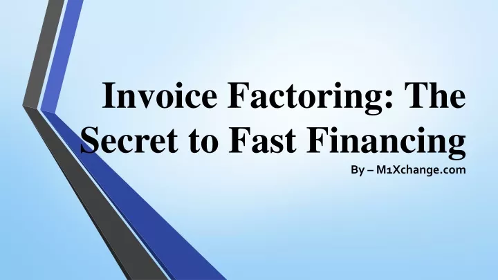 invoice factoring the secret to fast financing