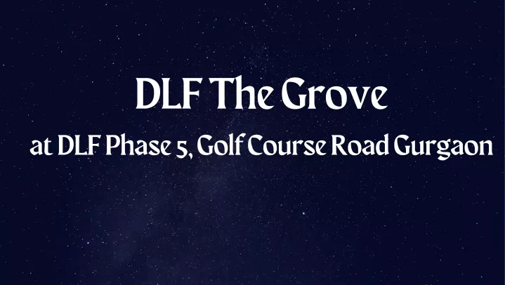 dlf the grove at dlf phase 5 golf course road