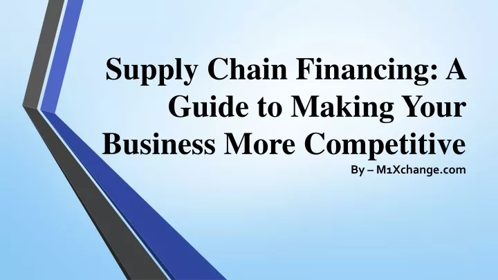 supply chain financing a guide to making your business more competitive