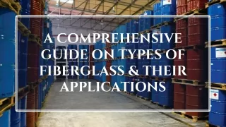 A Comprehensive Guide on Types of Fiberglass & Their Applications