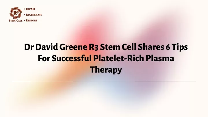 dr david greene r3 stem cell shares 6 tips