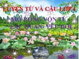 Bài giảng Luyện từ và câu 4 - Mở rộng vố từ: Lạc quan, yêu đời