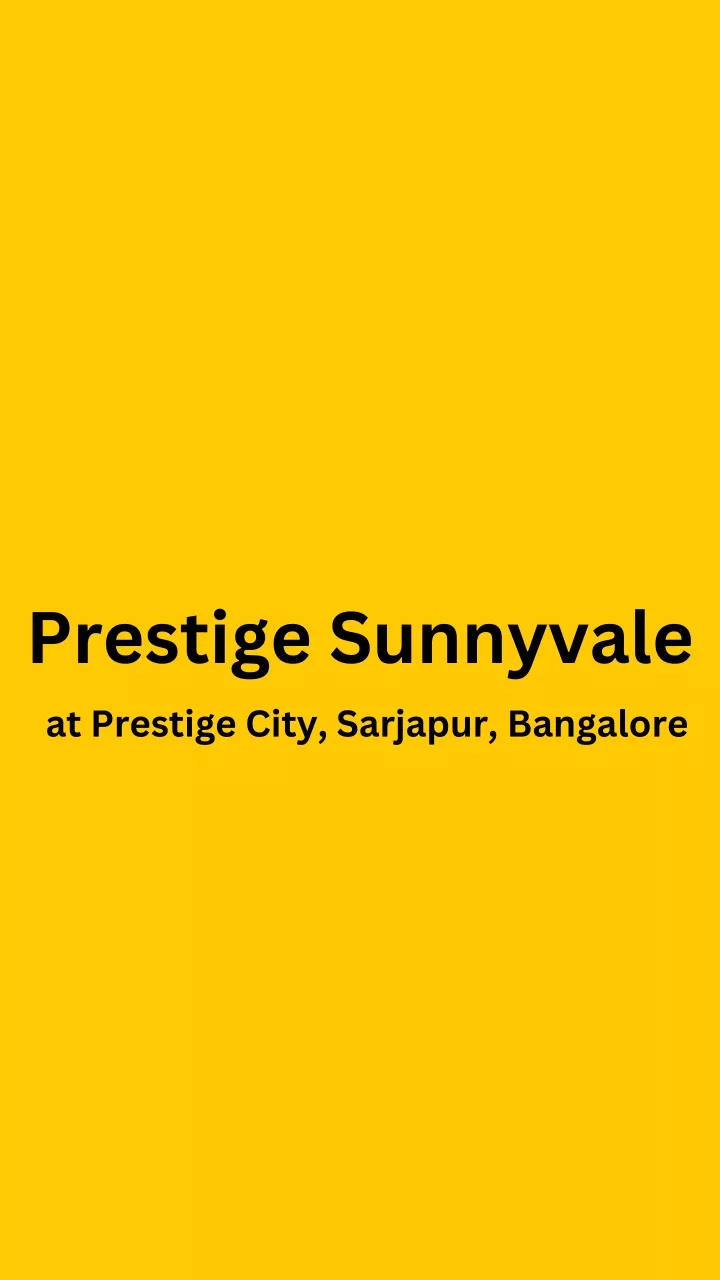 prestige sunnyvale at prestige city sarjapur