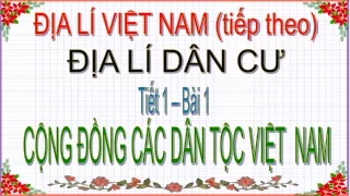 Bài giảng Địa Lí 9 Bài 1: Cộng đồng các dân tộc Việt Nam P2
