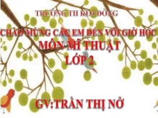 Bài giảng Mỹ thuật Lớp 2 - Bài 17: Chú chim nhỏ