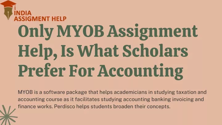 only myob assignment help is what scholars prefer