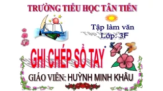 Bài giảng Tập làm văn Lớp 3 - Ghi chép sổ tay