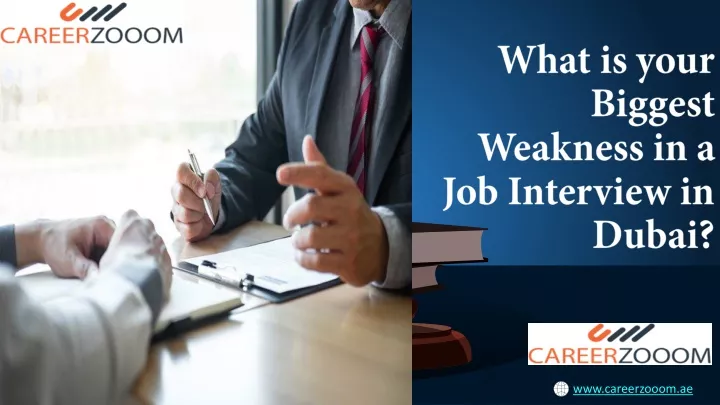 what is your biggest weakness in a job interview in dubai