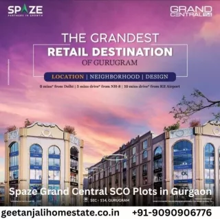 Spaze Grand Central SCO Plots in Gurgaon - Geetanjali Homestate