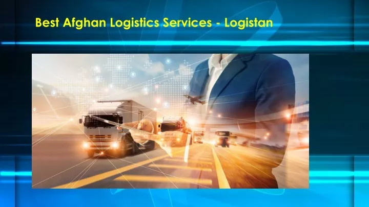 best afghan logistics services logistan