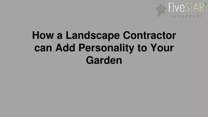 how a landscape contractor can add personality