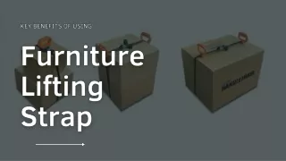 Consider Furniture Lifting Straps and Say No to All the Hassle