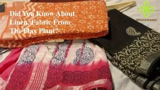 did you know about linen fabric from the flax plant