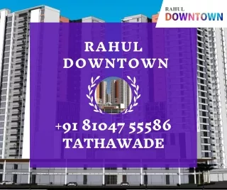 Rahul Downtown Tathawade: A New Style of Luxury Living